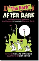 Disneyland After Dark: An Unauthorized Guide to the Happiest (Haunted) Place on Earth